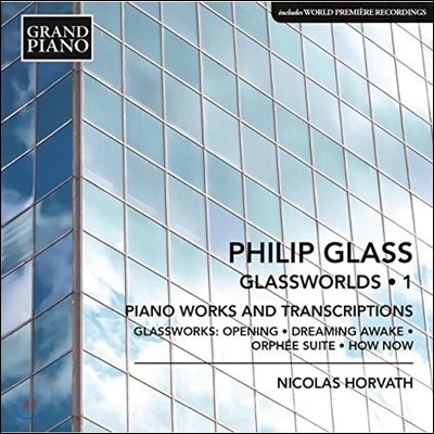 Nicolas Horvath 글래스월드 1집 - 필립 글래스: 피아노 작품과 편곡 (Philip Glass: Glassworlds, Vol. 1 - Piano works and transcriptions)