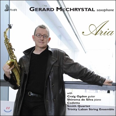 Gerard McChrystal 제라드 맥크리스탈 - 색소폰으로 연주하는 아리아 (Aria)