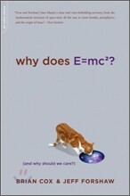 Why Does E=mc2?: (And Why Should We Care?)