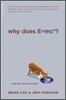 Why Does E=mc2?: (And Why Should We Care?)