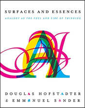Surfaces and Essences: Analogy as the Fuel and Fire of Thinking