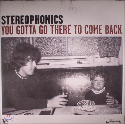 Stereophonics (스테레오포닉스) - You Gotta Go There To Come Back [2LP]