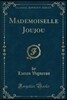 Mademoiselle Joujou (Classic Reprint)