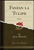 Fanfan La Tulipe: Drame (Classic Reprint)