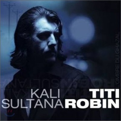 Titi Robin - Kali Sultana