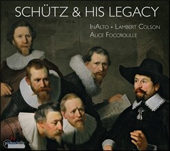 Alice Foccroulle 쉬츠와 그의 유산 (Schutz &amp; His Legacy) 알리스 포크루유, 랑베르 콜송, 인알토