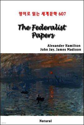 The Federalist Papers - 영어로 읽는 세계문학 607