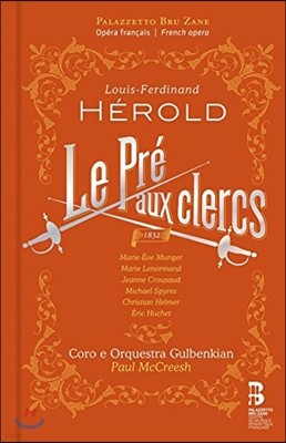 Paul McCreesh / Marie-Eve Munger 에롤드: 오페라 '명예의 들판' (Louis-Ferdinand Herold: Le Pre aux Clercs) 마리-이브 멍거, 폴 매크리쉬, 굴벤키안 오케스트라