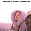 Matthew Sweet (매튜 스위트) - Girlfriend [LP]