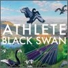 Athlete - Black Swan