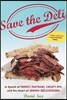 Save the Deli: In Search of Perfect Pastrami, Crusty Rye, and the Heart of Jewish Delicatessen