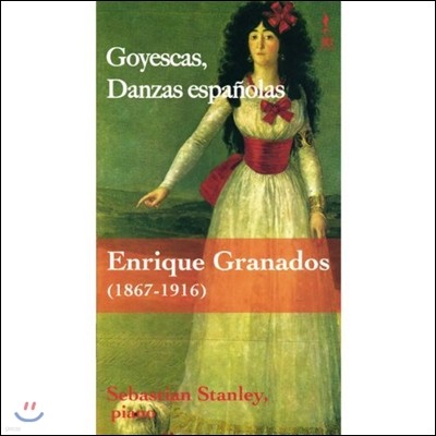 Sebastian Stanley 그라나도스: 피아노 작품집 - 고예스카스, 스페인 춤곡 (Enrique Granados: Goyescas, Danzas Espanolas) 세바스티안 스탠리