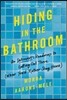 Hiding in the Bathroom: An Introvert's Roadmap to Getting Out There (When You'd Rather Stay Home)