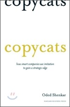 Copycats: How Smart Companies Use Imitation to Gain a Strategic Edge