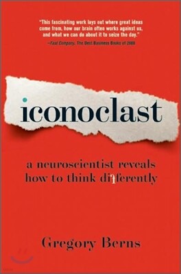 Iconoclast: A Neuroscientist Reveals How to Think Differently