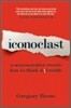 Iconoclast: A Neuroscientist Reveals How to Think Differently