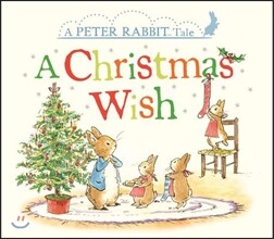 A Christmas Wish: A Peter Rabbit Tale