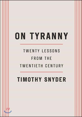 On Tyranny: Twenty Lessons from the Twentieth Century