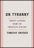 On Tyranny: Twenty Lessons from the Twentieth Century