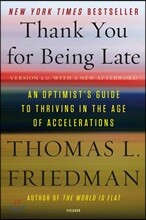 Thank You for Being Late: An Optimist's Guide to Thriving in the Age of Accelerations (Version 2.0, with a New Afterword)
