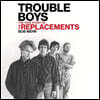 Trouble Boys: The True Story of the Replacements