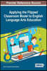Applying the Flipped Classroom Model to English Language Arts Education