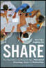 Share: How Organizations Can Thrive in an Age of Networked Knowledge, Power and Relationships