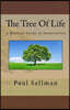 The Tree Of Life: A Biblical Study of Immortality
