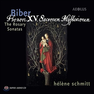 Helene Schmitt / Francois Guerrier 비버: 로자리오(미스터리) 소나타 전곡 (Heinrich Ignaz Biber: The Rosary Sonatas [Die Rosenkranzsonaten]) 엘렌 슈미트, 프랑수아 게리에 외