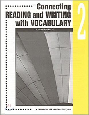 Connecting Reading and Writing with Vocabulary 2 : Teacher Guide