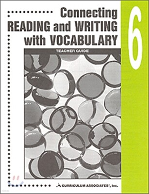 Connecting Reading and Writing with Vocabulary 6 : Teacher Guide
