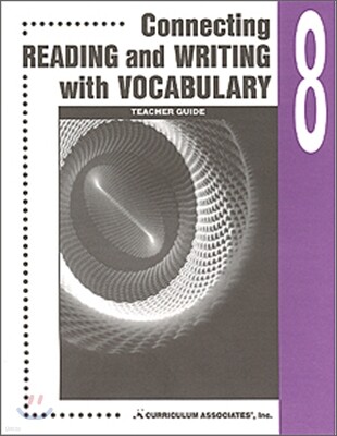 Connecting Reading and Writing with Vocabulary 8 : Teacher Guide
