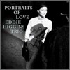 Eddie Higgins Trio - Portraits Of Love