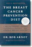 The Breast Cancer Prevention Diet: The Powerful Foods, Supplements, and Drugs That Can Save Your Life