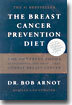 The Breast Cancer Prevention Diet: The Powerful Foods, Supplements, and Drugs That Can Save Your Life