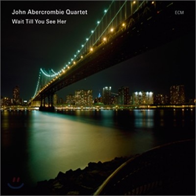 John Abercrombie Quartet - Wait Till You See Her