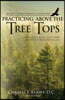 Practicing Above the Tree Tops: 12 Key Questions to Ask at Ever Juncture of Professional Life