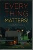 Everything Matters!