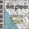 Don Grusin - Piano In Venice