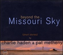 Charlie Haden &amp; Pat Metheny - Beyond the Missouri Sky (미개봉)