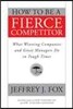 How to Be a Fierce Competitor