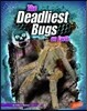 The Deadliest Bugs on Earth
