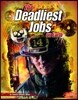 The Deadliest Jobs on Earth