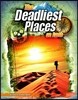 The Deadliest Places on Earth