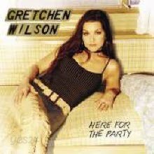 Gretchen Wilson - Here For The Party (수입)