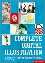 Complete Digital Illustration : A Master Class in Image-Making