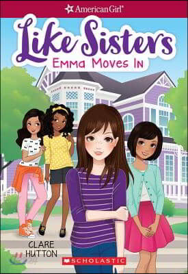 Emma Moves in (American Girl: Like Sisters #1), Volume 1