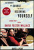 Although of Course You End Up Becoming Yourself: A Road Trip with David Foster Wallace