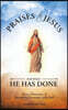 Praises to Jesus for What He Has Done: Eleven Testimonies of Rewarding Encounters with God