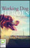 Working Dog Heroes: How One Man Gives Shelter Dogs New Life and Purpose